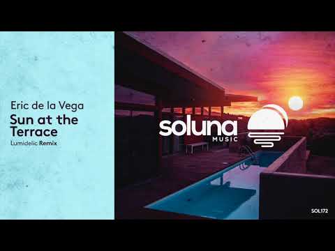 Eric de la Vega - Sun at the Terrace (Lumidelic Remix) [Soluna Music]