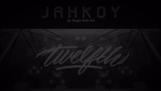 JAHKOY - Single With Me