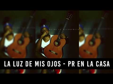 La Luz De Mis Ojos - Pr En La Casa [Original]