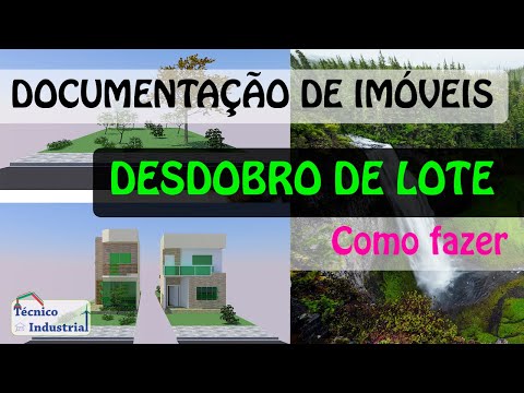 DOCUMENTAÇÃO DE IMÓVEIS: DESDOBRO DE LOTE - COMO FAZER - EP 05 DE 09