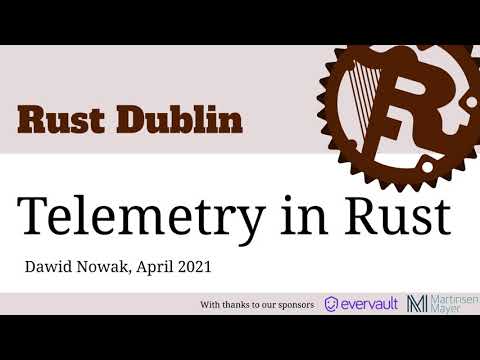 Rust Dublin Lightning Talks April 2021 - Telemetry