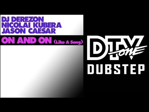 DJ Derezon, Nicolai Kubera & Jason Caesar "On and On" (Dubstep Mix) DTV1
