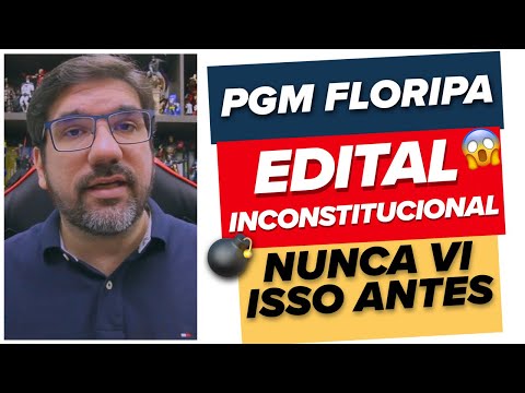 🔴😱 EDITAL PGM FLORIANÓPLIS É INCONSTITUCIONAL - ANÁLISE | PROF UBIRAJARA 🔴