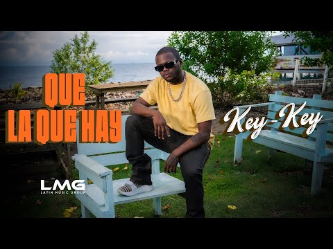 Key-Key - Que La Que Hay (Video Oficial)