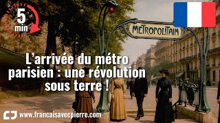 Le métro parisien : histoire et évolution - 5 minutes de français