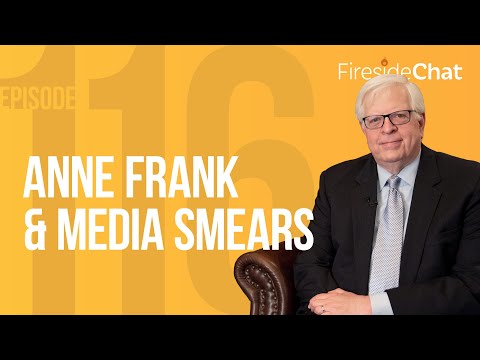 Fireside Chat Ep. 116 — Anne Frank & Media Smears | Fireside Chat