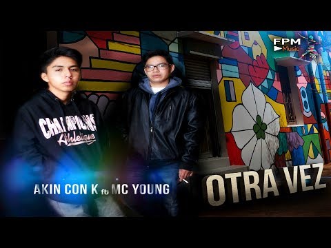 Otra Vez/MC Young ft Akin Con K/Official vídeo