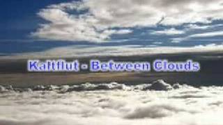 Kaltflut - Between Clouds (Original Mix)