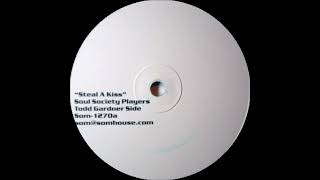 Soul Society Players - Steal A Kiss (Todd Gardner Mix)