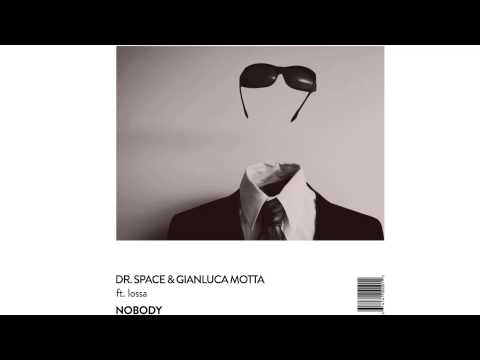 Dr. Space & Gianluca Motta  - Nobody [Official]