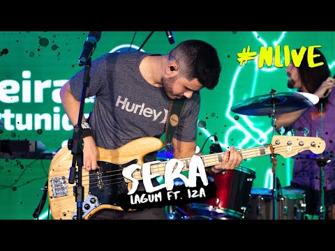 Será - Lagum ft. Iza #NLive