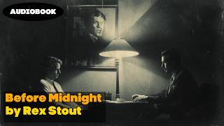 NERO WOLFE MYSTERY: Before Midnight — Full Novel | Rex Stout | Audiobook | Detective Tales