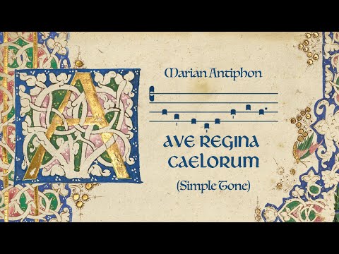 Ave Regina Caelorum (Hail, Queen of Heaven): Simple Tone Marian Antiphon