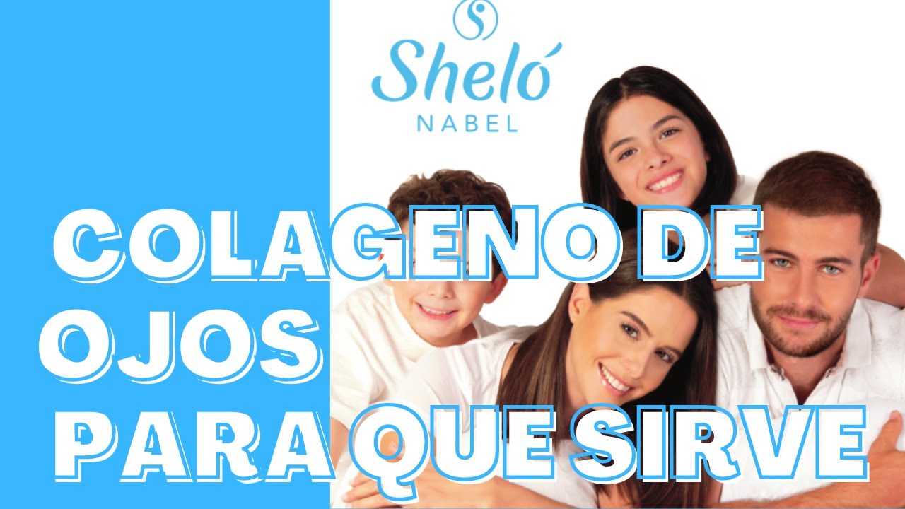 Shelo Nabel para qué sirve el colageno ojos