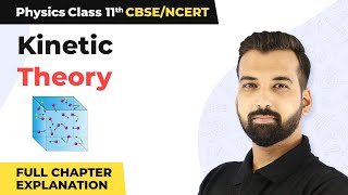 Class 11 Physics Chapter 13 | Kinetic Theory Full Chapter Explanation