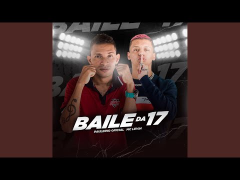 Baile da 17 (feat. MC Levin)