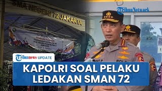 Kapolri Ungkap Identitas Pelaku Ledakan SMAN 72 Jakarta Dikantongi, Pemeriksaan Intensif Dilakukan