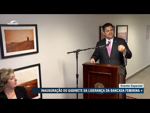 Davi reconhece relevância da Bancada Feminina em inauguração de gabinete