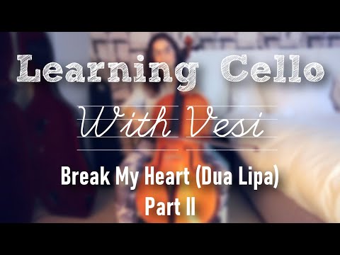 Break My Heart (Cello Tutorial) "Learning Cello with Vesi" PART II