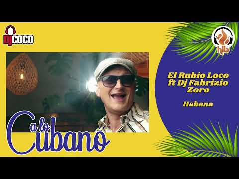 EL RUBIO LOCO ft DJ FABRIZIO ZORRO - HABANA - 2024 (SALSA CUBANA, TIMBA, SON, CUBATON)
