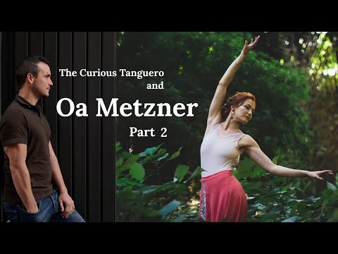 Oa Metzner Part 2/3 - learning & teaching tango, supporting muscles, and reducing pain