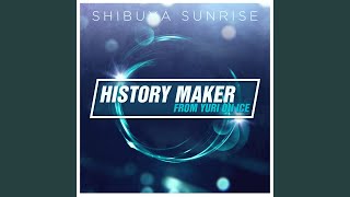 History Maker (From "Yuri!!! On Ice")