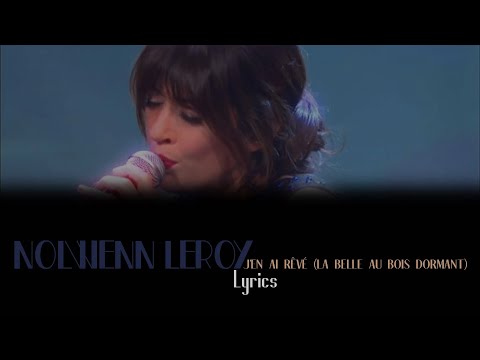 Nolwenn Leroy Lyrics - "J'en ai Rêvé" (La Belle Au Bois Dormant) (Disney)