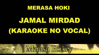 Download lagu MERASA HOKI - JAMAL MIRDAD (KARAOKE NO VOCAL) mp3 Download lagu MERASA HOKI - JAMAL MIRDAD (KARAOKE NO VOCAL) mp3
