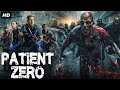 PATIENT ZERO - Hollywood English Zombie Horror Movie | Blockbuster Zombie Thriller Movies Full HD