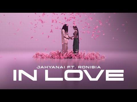 JAHYANAI  - IN LOVE  - FEAT RONISIA ( LYRICS VIDEO )