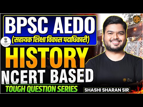 BPSC AEDO Vacancy 2025 | BPSC AEDO History  Class | BPSC Tough Question Series | Shashi Sharan Sir