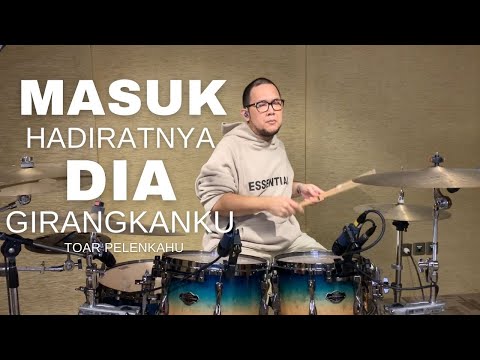 Masuk HadiratNya - Kumasuki GerbangNya Medley Toar Pelenkahu Drum Cam