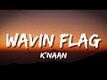 K NAAN Wavin Flag Lyrics