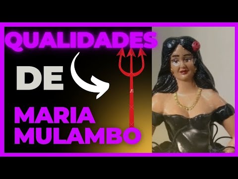 As 🎗QUALIDADES de ♥️MARIA 💃Mulambo e seus ♨️mistérios