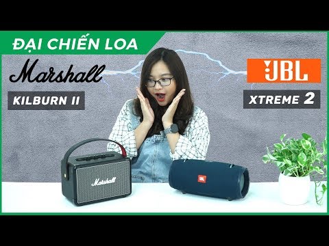 [Đại Chiến Loa] Marshall Kilburn 2 vs JBL Xtreme 2| Con nào hơn???