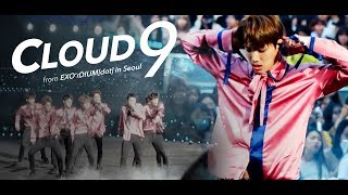 [LIVE] EXO「Cloud 9」Special Edit. from THE EXO’rDIUM[dot]  in Seoul