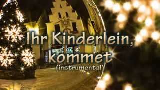 Ihr Kinderlein kommet instrumental - mit Liedtext zum Mitsingen