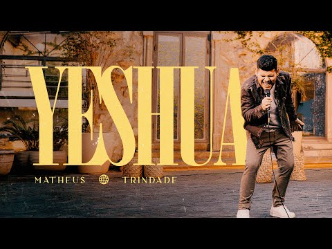 Matheus Trindade  - YESHUA (Clipe Oficial)