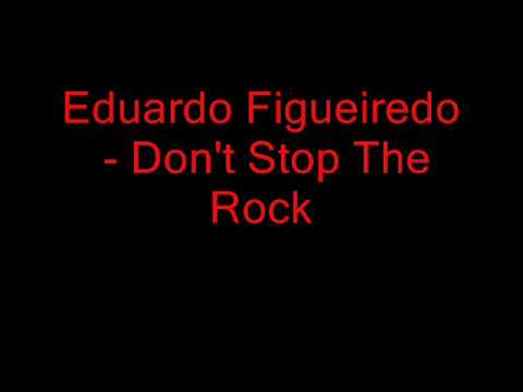 Eduardo Figueiredo - Don't Stop The Rock