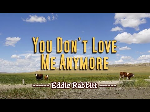 You Don't Love Me Anymore - Eddie Rabbitt (KARAOKE VERSION)