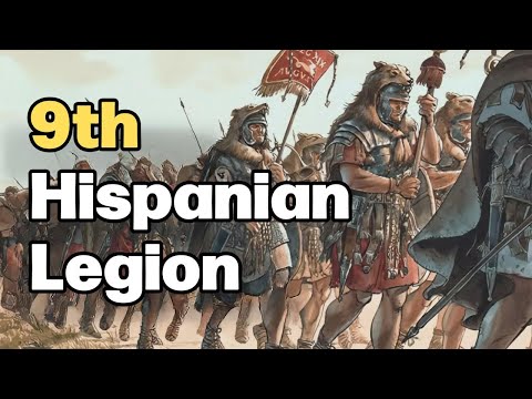 The NINTH HISPANIC legion (Legion IX Hispanic): Origin and Mysterious Disappearance.