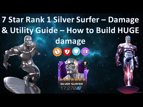 7 Star Rank 1 Silver Surfer - Rotation Guides - Damage and Utility for Short and Long Fights