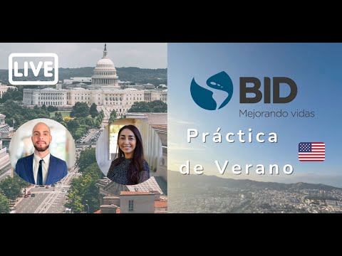 Práctica Remunerada de Verano con el BID | Consejos y Recomendaciones