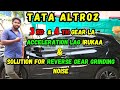 Tata Altroz Acceleration Lag Issue Reverse Gear Grinding Noise Fixed Tamil