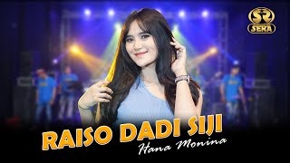 Download lagu RAISO DADI SIJI HANA MONINA SERA... mp3