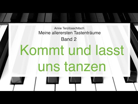 Kommt und lasst uns tanzen, A. Terzibaschitsch, Meine allerersten Tastenträume, Band 2, Klavier