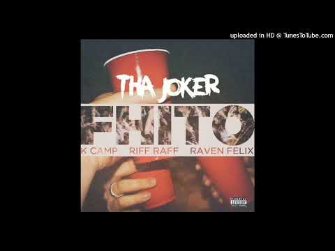 Tha Joker ft. K Camp, Riff Raff & Raven Felix - FHITO (Remix)