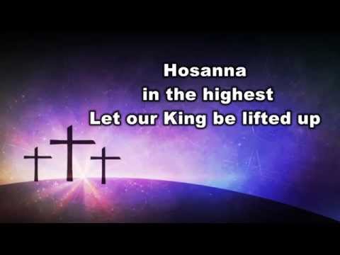 Hosanna (Be Lifted Higher) Life Church Lyric