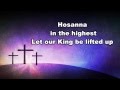 Hosanna Be Lifted Higher Life Church Lyric