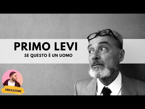 PRIMO LEVI - Se questo è un uomo (vita e opere)